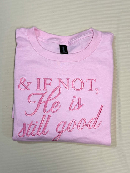 & If not He is still good Crewneck